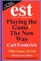 Est: Playing the Game* the New Way *the Game of Life 0615547001 Book Cover