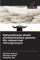 Optymalizacja dawki promieniowania gamma dla rękawiczek chirurgicznych 6209082815 Book Cover