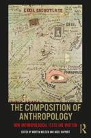 The Composition of Anthropology: How Anthropological Texts Are Written 1138208116 Book Cover