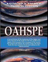 Oahspe Volume 1: Raymond A. Palmer Tribute Edition (in Two Volumes) 1606112295 Book Cover