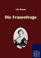 Die Frauenfrage 1517634555 Book Cover