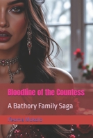 Bloodline of the Countess: A Bathory Family Saga (The Countess Bathory Saga Series) B0FHKSYZVM Book Cover