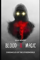 Blood & Magic: Chronicles of the Otherworld B0C1F8CZ25 Book Cover
