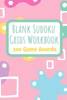 Blank Sudoku Grids Workbook 200 Game Boards: Two Blank Grids per Page Keep your Favorite Puzzles Organized with a Place to write the Puzzle Source ... background (Sudoku Puzzle Blank Game Boards) 1699720401 Book Cover