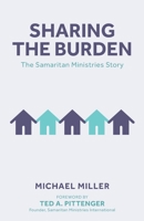 Sharing the Burden: The Samaritan Ministries Story 1734210605 Book Cover