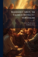 Masekhet Abot, 'im Talmud Baveli U-yershalmi 1248332458 Book Cover