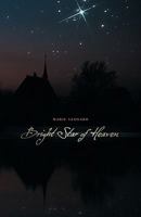 Bright Star of Heaven 1449705480 Book Cover