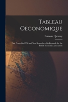 Tableau oeconomique: First printed in 1758 and now reproduced in facsimile for the British Economic Association 1016848145 Book Cover