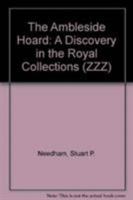 The Ambleside Hoard: A Discovery in the Royal Collections 0861590392 Book Cover