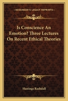 Is Conscience an Emotion?: Three Lectures on Recent Ethical Theories 1016381751 Book Cover