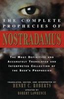 The Complete Prophecies of Nostradamus: Translated, Edited, and Interpreted by Henry C. Roberts 0609803514 Book Cover