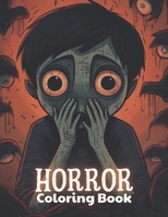 Horror Coloring Book for Adult: 100+ Unique and Beautiful Designs B0CNNTNYT4 Book Cover
