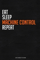 Eat Sleep Machine Control Repeat: Funny Railway Worker 2020 Planner - Daily Planner And Weekly Planner With Yearly Calendar - For A More Organized Year 1677946512 Book Cover