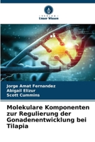 Molekulare Komponenten zur Regulierung der Gonadenentwicklung bei Tilapia (German Edition) 6207529189 Book Cover