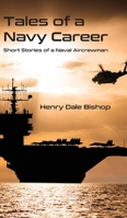 Tales of a Navy Career: Short Stories of a Naval Aircrewman B0DQ29NLRY Book Cover