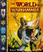 The World of Warhammer: The Official Illustrated Guide to the Fantasy World 1560251719 Book Cover