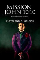 Mission John 10:10 : The Original Stageplay 1724532960 Book Cover