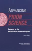 Advancing Prion Science: Guidance for the National Prion Research Program -- Interim Report 0309087449 Book Cover