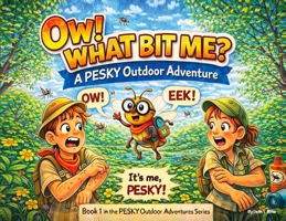 OW! WHAT BIT ME? A PESKY Outdoor Adventure B0GYZ8PKD6 Book Cover