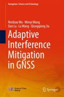 Adaptive Interference Mitigation in GNSS 981105570X Book Cover