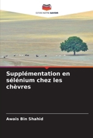 Supplémentation en sélénium chez les chèvres (French Edition) 6209531253 Book Cover