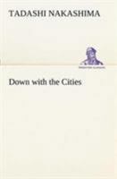 Down with the Cities 935534192X Book Cover