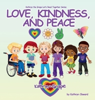 Love, Kindness, and Peace 1735957216 Book Cover