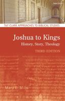 Joshua to Kings: History, Story, Theology (Approaches to Biblical Studies) 0567040631 Book Cover