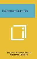 Constructive Ethics 1258241889 Book Cover