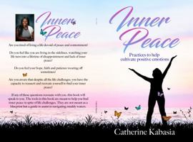 Inner Peace: Inner Peace Practices to help cultivate positive emotions 0692052372 Book Cover