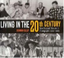 Living in the 20th Century: New Zealand History in Photography, 1900-1980 1877242128 Book Cover