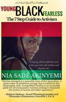 Young Black Fearless: The 7 Step Guide to Activism 1547207078 Book Cover