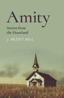 Amity: Stories from the Heartland 1803413662 Book Cover