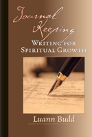 Journal Keeping: Writing for Spiritual Growth 0830823379 Book Cover