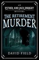 The Retirement Murder (Esther & Jack Enright Mystery) 0854956530 Book Cover