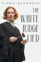The White Judge Lied 1647531047 Book Cover