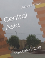 Central Asia: Main Cities in 2018 1655421050 Book Cover