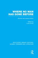 Where No Man Has Gone Before: Women and Science Fiction 0415044480 Book Cover