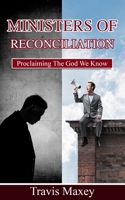 Ministers of Reconciliation: Proclaiming The God We Know B08JDTNR51 Book Cover