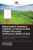 RÉSISTANCE DURABLE CONTRE LA ROUILLE DES STRIES (Puccinia striiformis) DANS LE BLÉ (French Edition) 620480863X Book Cover