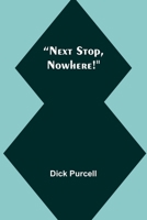 Next Stop, Nowhere! 9356784566 Book Cover