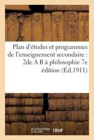 Plan D'A(c)Tudes Et Programmes de L'Enseignement Secondaire: 2de A B a Philosophie 7e A(c)Dition 2016145269 Book Cover