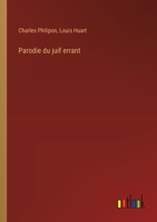 Parodie du juif errant (French Edition) 3385036046 Book Cover