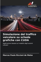 Simulazione del traffico veicolare su schede grafiche con CUDA (Italian Edition) 620822960X Book Cover