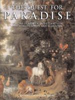 The Quest for Paradise: Visions of Heaven and Eternity in the World's Myths and Religions 006251735X Book Cover