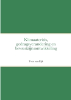 Klimaatcrisis, gedragsverandering en bewustzijnsontwikkeling 1312018364 Book Cover