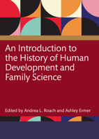 An Introduction to the History of Human Development and Family Science 1032519207 Book Cover