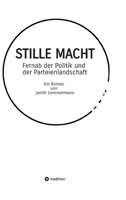 Stille Macht: Fernab der Politik und der Parteienlandschaft (German Edition) 3384879635 Book Cover