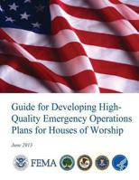 Guide for Developing High-Quality Emergency Operations Plans for Houses of Worship 150311001X Book Cover