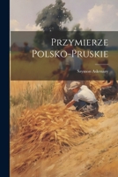 Przymierze Polsko-Pruskie 1022773860 Book Cover